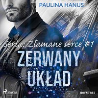 Zerwany układ. Część 1. Złamane serce - Paulina Hanus - audiobook