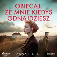 Obiecaj, że mnie kiedyś odnajdziesz - Anna Ficek - audiobook