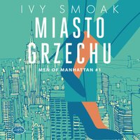 Miasto grzechu. Men of Manhattan. Część 1 - Ivy Smoak - audiobook