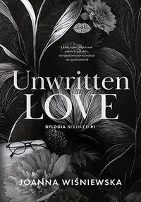 Unwritten love. Dylogia Beloved. Tom 1 - Joanna Wiśniewska - ebook