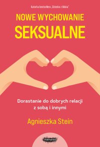 Nowe wychowanie seksualne - Agnieszka Stein - ebook