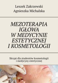 Mezoterapia igłowa w medycynie estetycznej i kosmetologii - Agnieszka Michalska - ebook