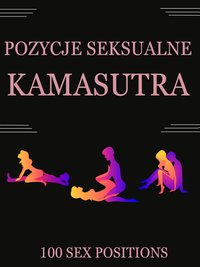 Kamasutra, Sztuka miłości 100 pozycji seksualnych wraz z ilustracjami sztuki kochania - MJF - ebook