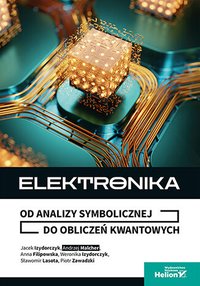 Elektronika. Od analizy symbolicznej do obliczeń kwantowych - Anna Filipowska - ebook