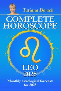 Complete Horoscope Leo 2025 - Tatiana Borsch - ebook