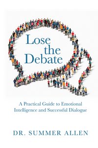 Lose The Debate - Dr. Summer Allen - ebook