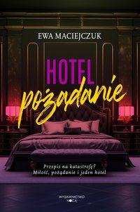 Hotel pożądanie - Ewa Maciejczuk - ebook