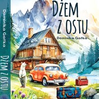 Dżem z ostu - Dominika Gałka - audiobook