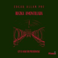 Mroczne opowieści. Beczka Amontilliada - Edgar Allan Poe - audiobook