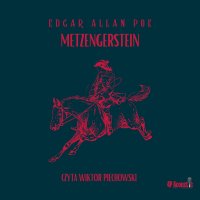 Mroczne opowieści. Metzengerstein - Edgar Allan Poe - audiobook