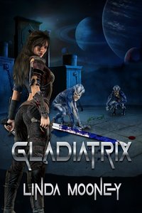 Gladiatrix - Linda Mooney - ebook