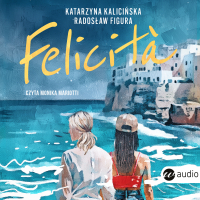 Felicita - Katarzyna Kalicińska - audiobook