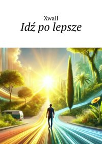 Idź po lepsze - Xwall - ebook