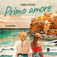 Primo amore - Kamila Kisała - audiobook