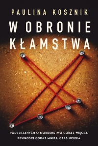 W obronie kłamstwa - Paulina Kosznik - ebook