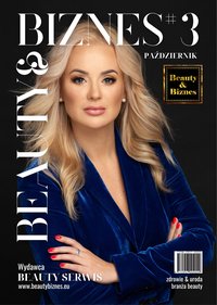 Beauty & Biznes nr 3, 10/2024 - Beauty Biznes Agnieszka Jakubczyk - ebook