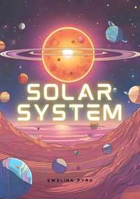 SOLAR SYSTEM - Ewelina Pyra - ebook