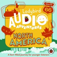 Ladybird Audio Adventures: North America - Sophie Aldred - audiobook