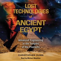 Lost Technologies of Ancient Egypt - Christopher Dunn - audiobook