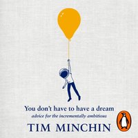 You Don't Have To Have A Dream - Tim Minchin - audiobook
