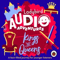 Ladybird Audio Adventures: Kings and Queens - Sophie Aldred - audiobook