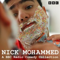 Nick Mohammed: A BBC Radio Comedy Collection - Nick Mohammed - audiobook