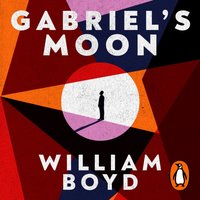 Gabriel's Moon - William Boyd - audiobook