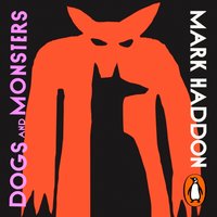 Dogs and Monsters - Mark Haddon - audiobook