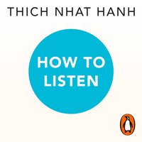 How to Listen - Thich Nhat Hanh - audiobook