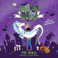 Dragon Towers: The Ghostly Surprise - Pip Bird - audiobook