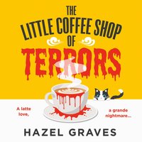 Little Coffee Shop of Terrors - Hazel Graves - audiobook