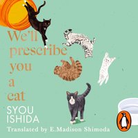 We'll Prescribe You a Cat - Syou Ishida - audiobook