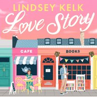 Love Story - Lindsey Kelk - audiobook