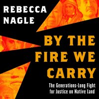 By the Fire We Carry - Rebecca Nagle - audiobook