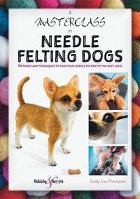 Masterclass in needle felting dogs [DRM] - Cindy-Lou Thompson - ebook