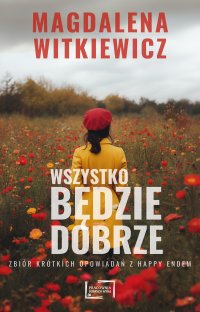 Wszystko będzie dobrze - Magdalena Witkiewicz - ebook