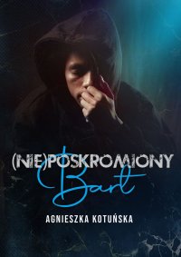 (Nie)poskromiony Bart - Agnieszka Kotuńska - audiobook