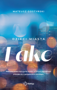 Fake. Dzieci miasta - Mateusz Gostyński - ebook