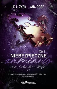 Niebezpieczne zamiary. Tom 2 - K.A. Zysk - ebook