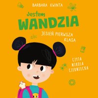 Jestem Wandzia. Jesień pierwsza klasa - Barbara Kwinta - audiobook