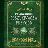 Smocza Straż. Przewodnik poszukiwacza przygód - Brandon Mull - audiobook