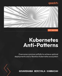 Kubernetes Anti-Patterns - Govardhana Miriyala Kannaiah - ebook