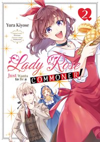 Lady Rose Just Wants to Be a Commoner! Manga. Volume 2 - Yura Kiyose - ebook