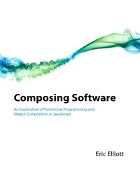 Composing Software - Eric Elliott - ebook