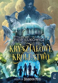 Kryształowe Królestwo - Filip Ilukowicz - ebook