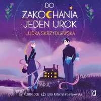 Do zakochania jeden urok. Czarownice z Inverness. Tom 1 - Ludka Skrzydlewska - audiobook