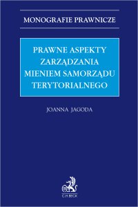 Prawne aspekty zarządzania mieniem samorządu terytorialnego - Joanna Jagoda prof. UŚ - ebook