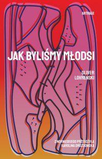 Jak byliśmy młodsi - Oliver Lovrenski - ebook