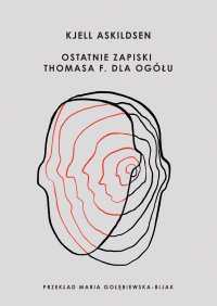 Ostatnie zapiski Thomasa F. dla ogółu - Kjell Askildsen - ebook