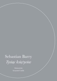 Tysiąc księżyców - Sebastian Barry - ebook